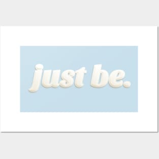 Just Be. Mindfulness Design Posters and Art